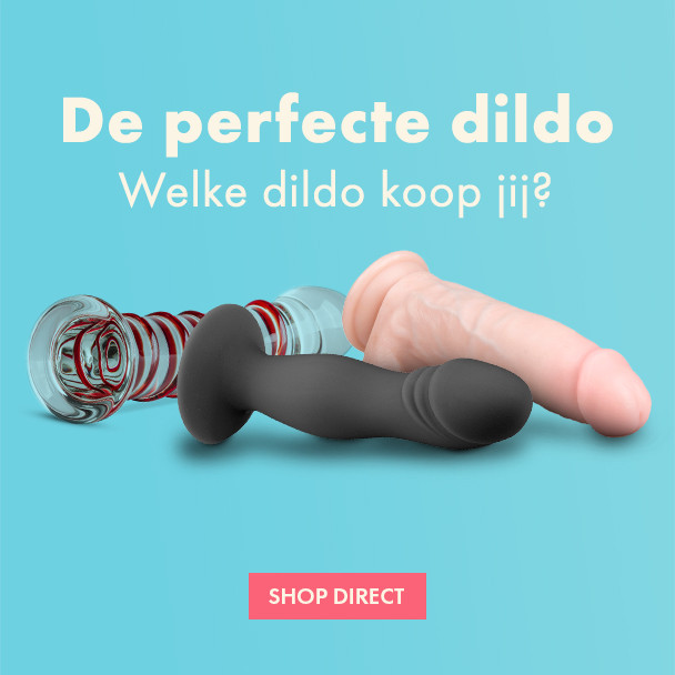 Welke dildo past bij jou?