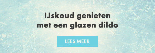 Geniet met onze glazen dildo's