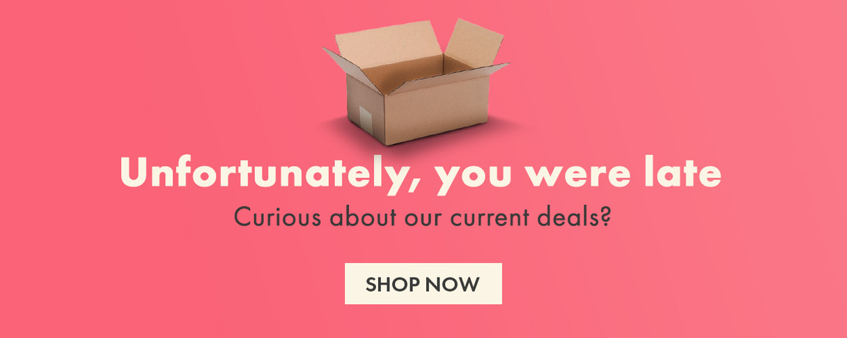 Unfortunately, you were late