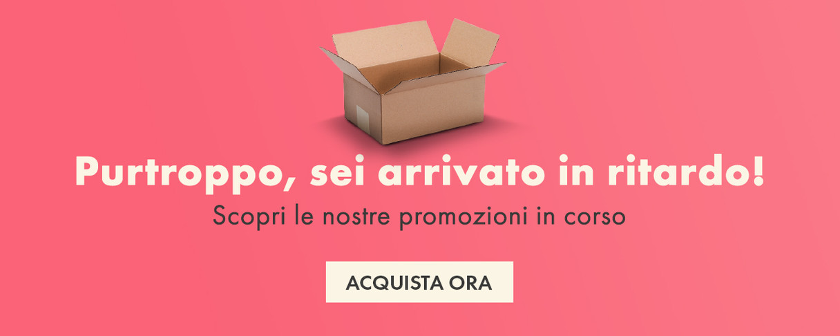 Purtroppo sei arrivato in ritardo