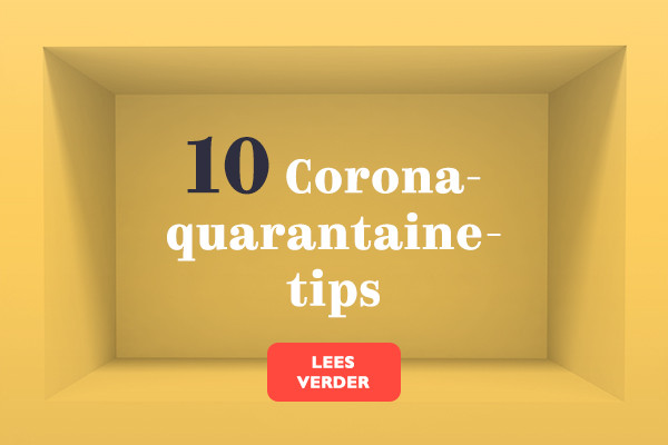 10x corona-quarantaine-tips