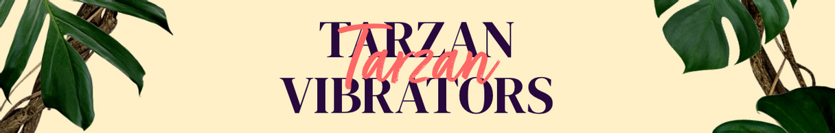 Tarzan Vibratoren