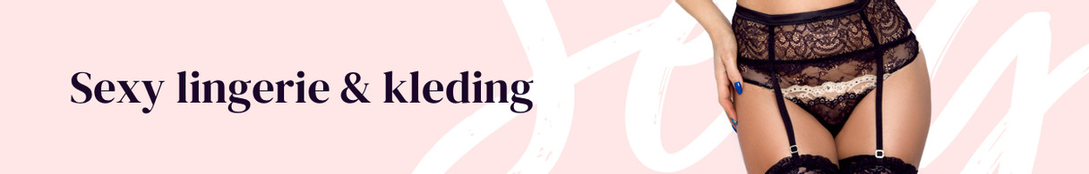 Sexy lingerie en kleding