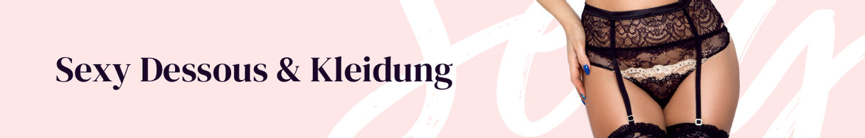 Sexy Dessous und Kleidung